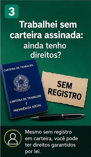 Trabalhei sem carteira assinada: ainda tenho direitos